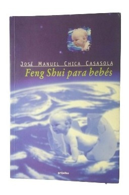 Feng Shui Para Bebés José Manuel Chica 