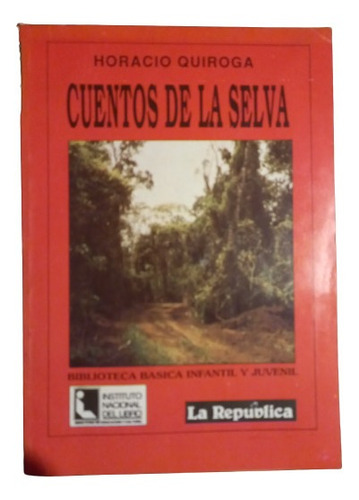 H.  Quiroga. Cuentos De La Selva