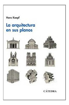 Libro La Arquitectura En Sus Planos De Koepf Hans Catedra