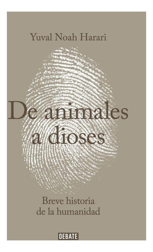 De Animales A Dioses - Yuval Noah Harari