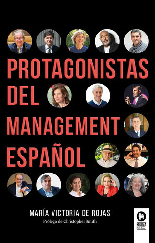 Protagonistas Del Management Espaãâ±ol, De , De Rojas, María Victoria. Editorial Kolima, Tapa Blanda En Español