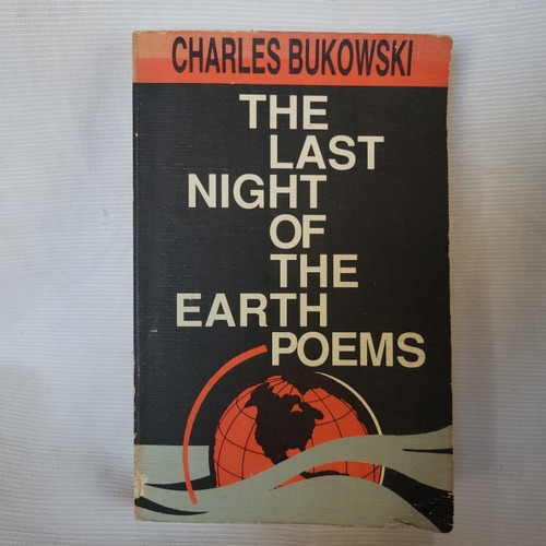 The Last Night Of The Earth Poems Charles Bukowski Harperc