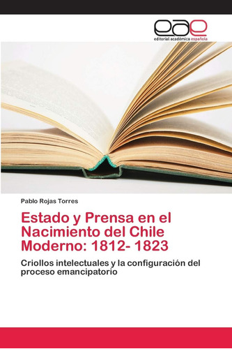Libro: Estado Y Prensa Nacimiento Del Chile Moderno: 18