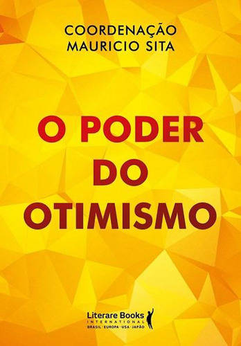 O poder do otimismo, de Sita, Maurício. Editora Literare Books International Ltda, capa mole em português, 2019