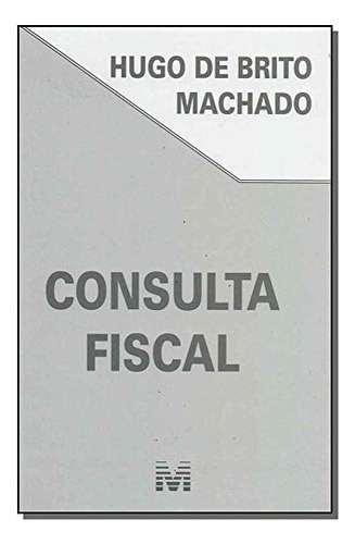 Libro Consulta Fiscal 01ed 18 De Machado Hugo De Brito Malh