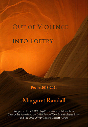Out Of Violence Into Poetry: Poems 2018-2021, De Randall, Margaret. Editorial Wings Pr, Tapa Blanda En Inglés
