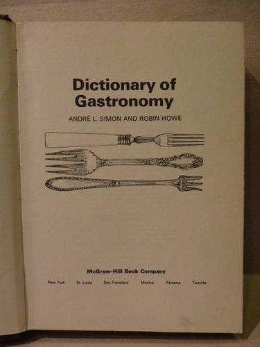 Simon, A. L. - Howe, R. Dictionary Of Gastronomy. 1970