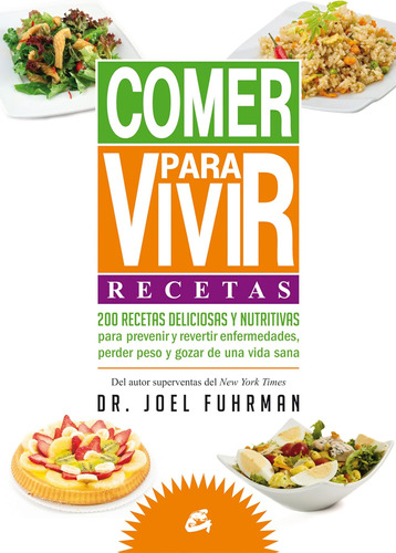 Libro: Comer Para Vivir: Recetas: 200 Recetas Deliciosas Y Y