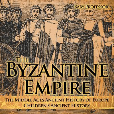 Libro The Byzantine Empire - The Middle Ages Ancient Hist...