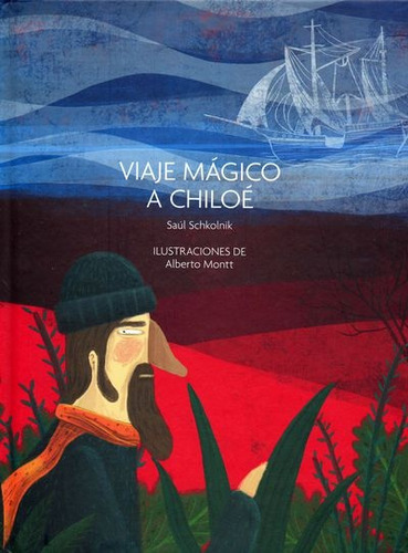 Viaje Magico A Chiloe - Saúl Schkolnik