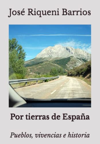 Por Tierras De España: Pueblos Vivencias E Historia