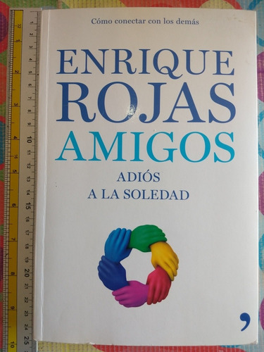 Libro Amigos Adiós A La Soledad Enrique Rojas Y