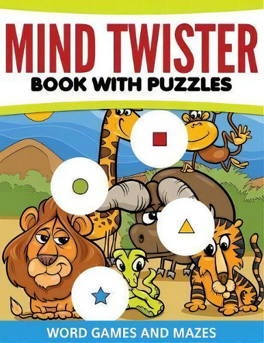 Mind Twister Book With Puzzles, Word Games And Mazes, De Speedy Publishing Llc. Editorial Speedy Publishing Books, Tapa Blanda En Inglés