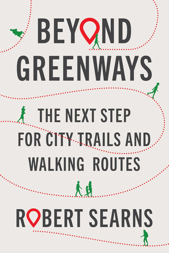 Libro: Beyond Greenways: The Next Step For City Trails And W