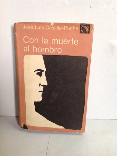 Con La Muerte Al Hombro - José Luis Castillo - Puche