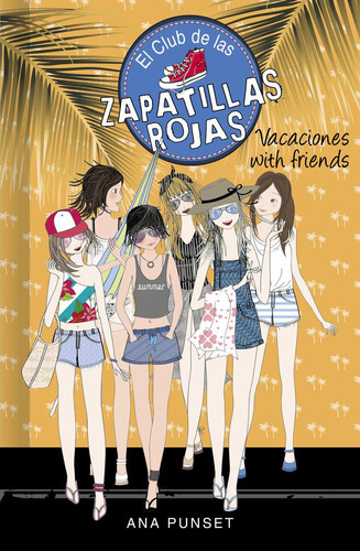 Libro: Vacaciones With Friends (serie El Club De Las Zapatil