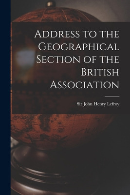 Libro Address To The Geographical Section Of The British ...