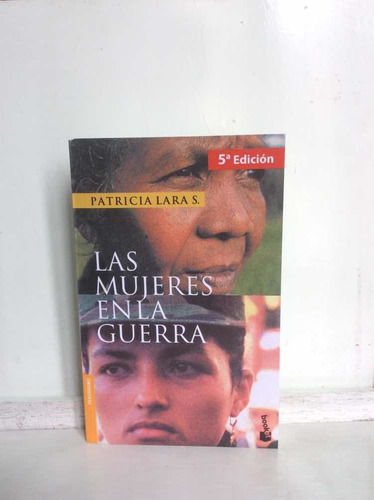 Las Mujeres En La Guerra - Patricia Lara - Conflicto