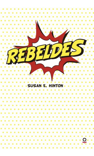 Rebeldes / Susan E. Hinton