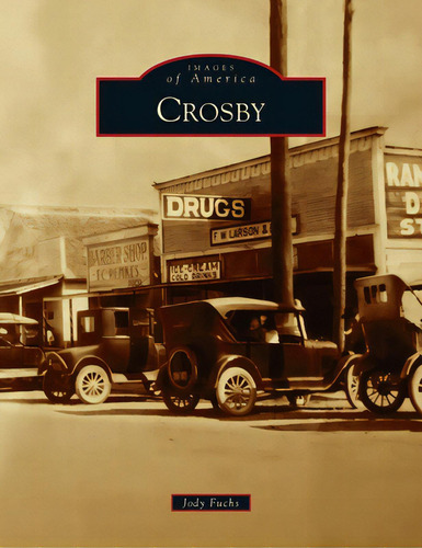 Crosby, De Fuchs, Jody. Images Of America, Vol. 1. Editorial Arcadia Pub (sc), Tapa Dura En Inglés