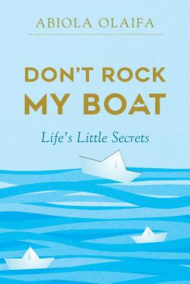 Libro Don't Rock My Boat: Life's Little Secrets - Olaifa,...
