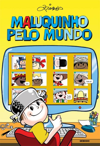 Maluquinho pelo mundo, de Pinto, Ziraldo Alves. Editora Globo S/A, capa mole em português, 2012