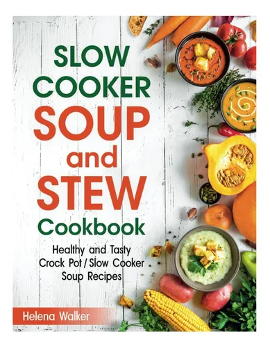 comprar Libro: Libro De Cocina Para Sopas Y Guisos En Olla De Cocció