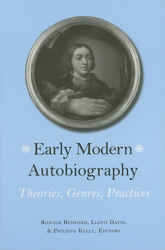 Libro: Early Modern Autobiography: Theories, Genres,