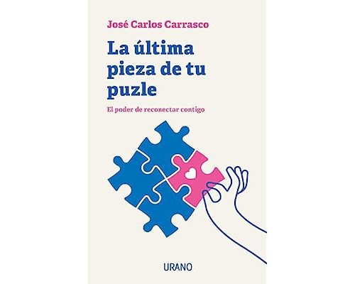 La Ultima Pieza De Tu Puzle - Jose Carlos Carrasco - Urano 