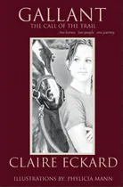 Comprar Gallant: The Call Of The Trail, De Eckard, Claire. Editorial Two Harbors Pr, Tapa Blanda En Inglés