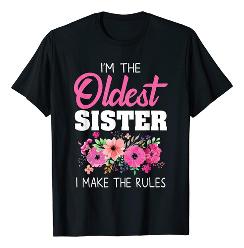 Camiseta De Hermana Mayor I Make The Rules Sister Camiseta A