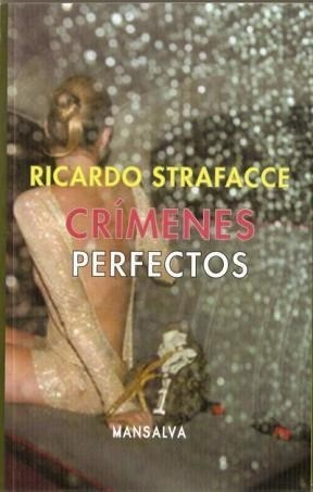 Crímenes Perfectos - Strafacce Ricardo- Libro- Mansalva