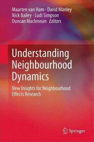 Understanding Neighbourhood Dynamics, De Maarten Van Ham. Editorial Springer, Tapa Dura En Inglés