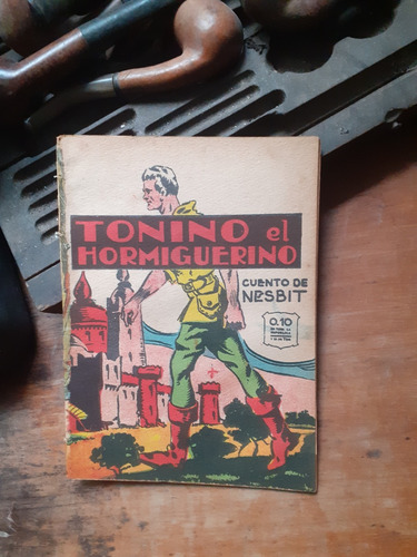 Antiguo Libro Infantil-tonino El Hormiguerino/ Nesbit - Tort