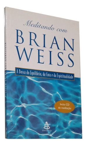 Meditando Com Brian Weiss A Busca Do Equilibrio Livro Ponta De Estoque Sem Cd (