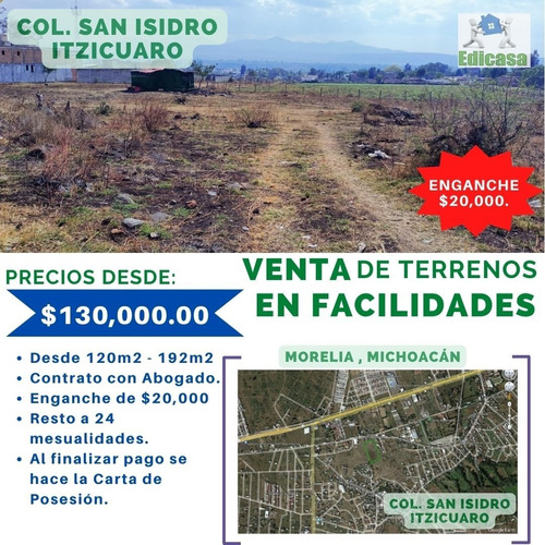 En Col. San Isidro Itzicuaro, Morelia Michoacán. 63 Terrenos En Venta En Facilidades. 
