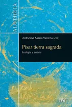 Comprar Pisar Tierra Sagrada, De Antonina Maria Wozna Y Otros. Editorial Verbo Divino, Tapa Blanda En Español, 2019