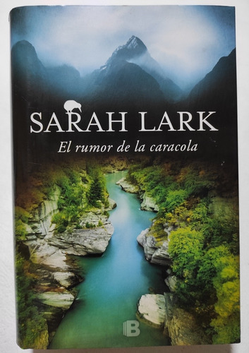 El Rumor De La Caracola. Sarah Lark. Novela Histórica