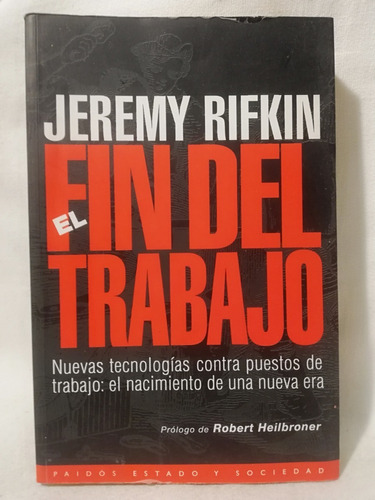 El Fin Del Trabajo, Jeremy Rifkin,1997, Paidos