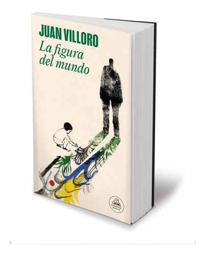 La Figura Del Mundo. Juan Villoro. Nuevo Y Original.