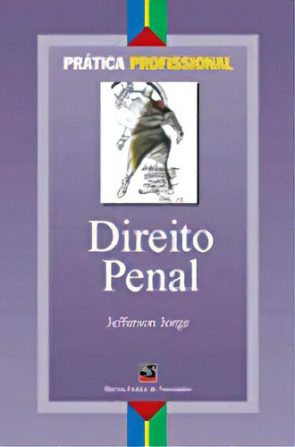 Direito Penal - Col. Pratica Profissional, De Thais  De Mendonça Jorge. Editora Barros Fischer & Associados, Capa Dura Em Português