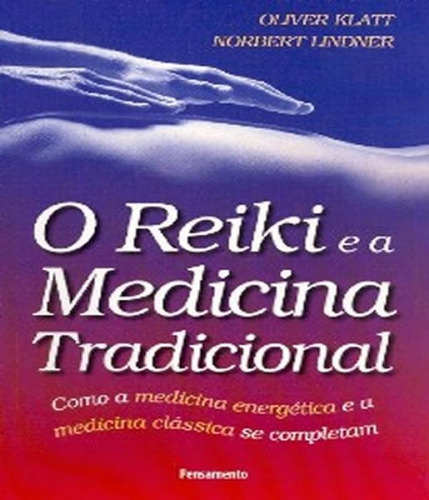 Reiki E A Medicina Tradicional, O