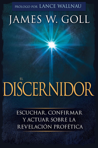 Libro: El Discernidor: Escuchar, Confirmar Y Actuar Sobre La