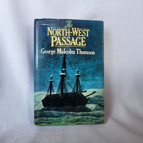 The North West Passage George Malcolm Thomson Ingles T/dura