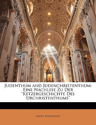 Libro Judenthum And Judenchristenthum: Eine Nachlese Zu D...