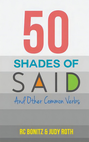 50 Shades Of Said: And Other Common Verbs, De Roth, Judy. Editorial Createspace, Tapa Blanda En Inglés