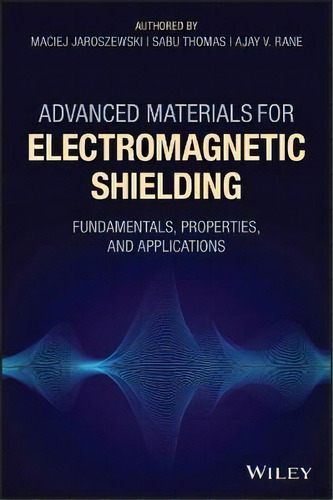 Advanced Materials For Electromagnetic Shielding, De Maciej Jaroszewski. Editorial John Wiley Sons Inc, Tapa Dura En Inglés