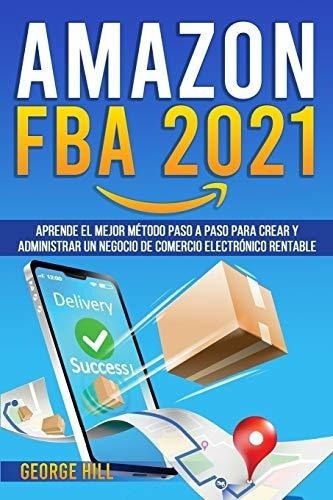 Elbazar Fba 2021 Aprende El Mejor Metodo Pas, De Hill, Geo. Editorial George Hill En Español