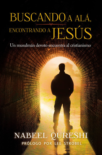 Buscando A Alá, Encontrando A Jesús: Un Musulmán Devoto 