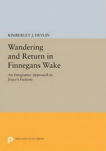 Wandering And Return In Finnegans Wake, De Kimberley J. Devlin. Editorial Princeton University Press, Tapa Blanda En Inglés